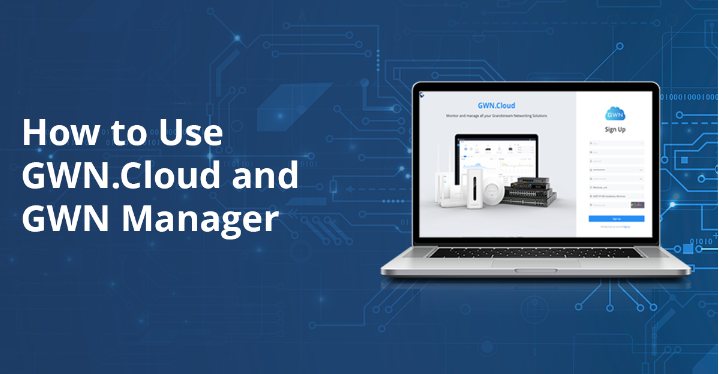 How to Use GWN Cloud